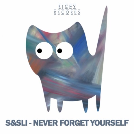 Never Forget Yourself (Original Mix) | Boomplay Music