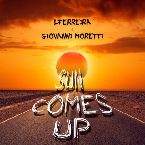 Sun Comes Up (Original Mix) ft. Giovanni Moretti | Boomplay Music