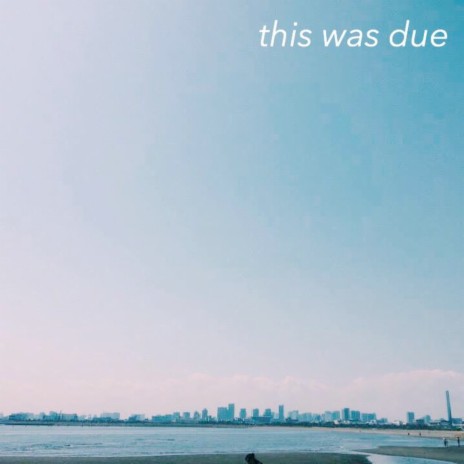 This Was Due | Boomplay Music