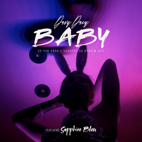 Baby ft. Scrappy Da Rydhim God, Ke'van Dash & Sapphire Bleu | Boomplay Music