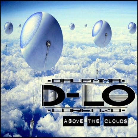 Above The Clouds - D-LO ft. Emma Walsh | Boomplay Music