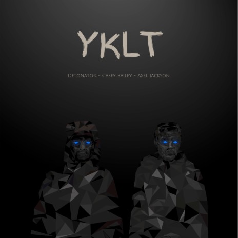 YKLT ft. Axel Jackson & Casey Bailey | Boomplay Music