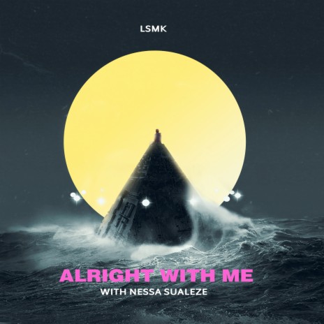 Alright With Me ft. Nessa Sualeze | Boomplay Music