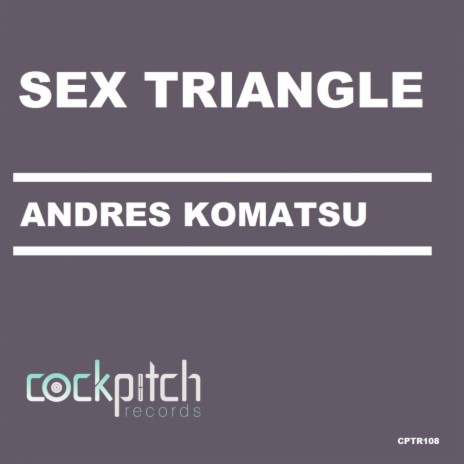 Sex Triangle (Original Mix) | Boomplay Music