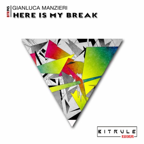 Here Is My Break (Original Mix) | Boomplay Music