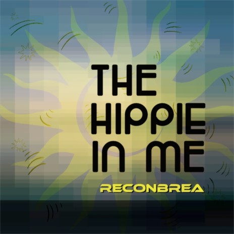 The Hippie In Me, Reconbrea | Boomplay Music