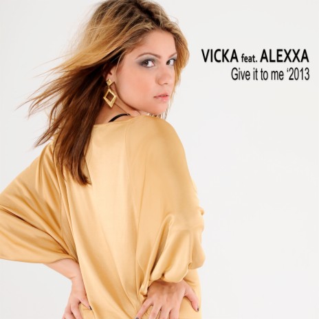 Give It To Me '2013 (Remix) ft. Alexxa
