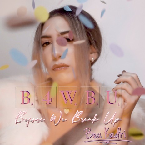 B.4.W.B.U (Before We Break Up) | Boomplay Music