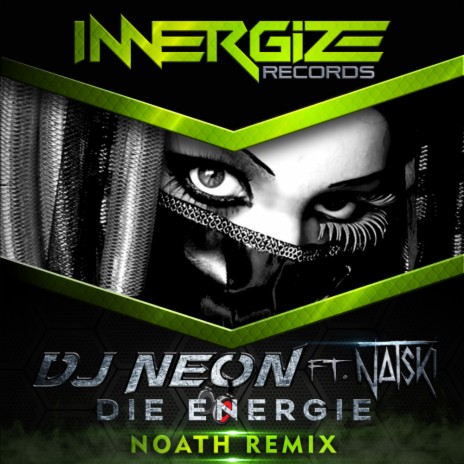 Die Energie (Noath Remix) ft. Natski | Boomplay Music