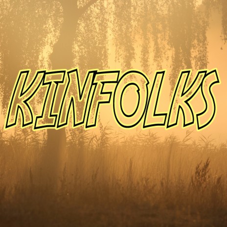 Kinfolks | Boomplay Music