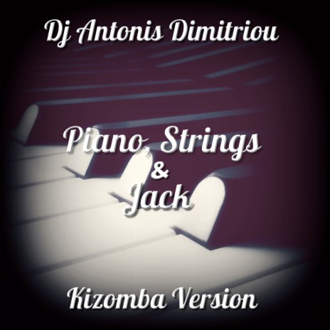Piano, Strings and Jack (Kizomba Version) | Boomplay Music