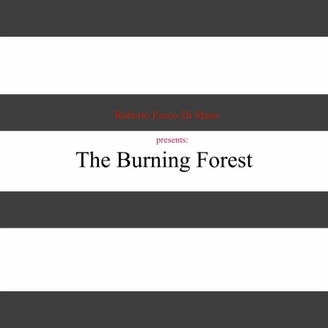 The Burning Forest | Boomplay Music