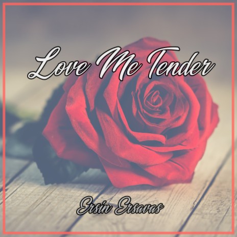 Love Me Tender | Boomplay Music