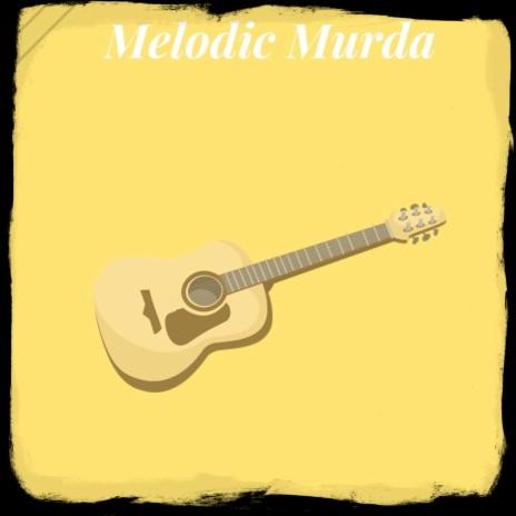 Melodic Murda | Boomplay Music