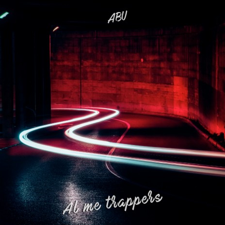 Al Me Trappers | Boomplay Music