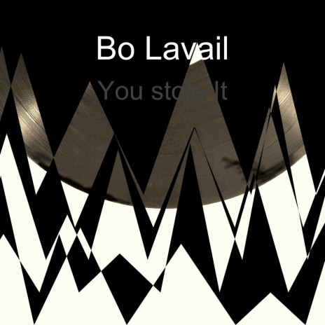 You Stole It ft. Bo Lavail | Boomplay Music