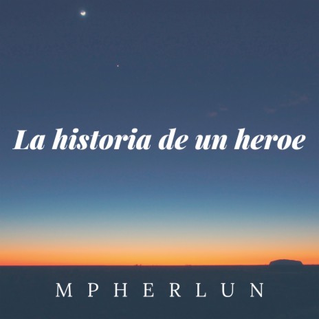 La historia de un héroe | Boomplay Music