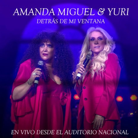 Detrás De Mi Ventana (Feat. Yuri) [En Vivo Desde El Auditorio Nacional] ft. Yuri | Boomplay Music