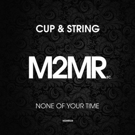 None Of Your Time (Original Mix)