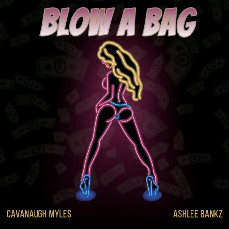 Blow A Bag ft. Ashlee Bankz | Boomplay Music