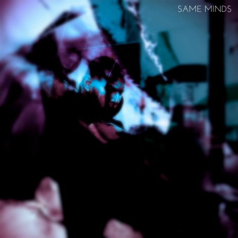 Same Minds | Boomplay Music