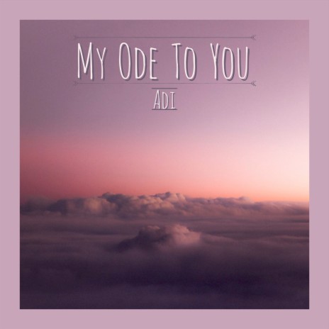 My Ode To You