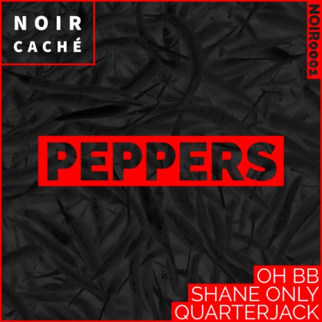 Peppers (Original Mix) ft. Shane Only & Quarterjack | Boomplay Music