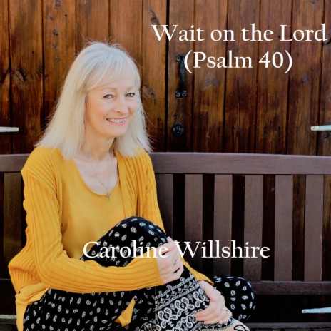 Wait on the Lord (Psalm 40)
