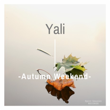 Autumn Weekend (Yalis Dust Radio Mix)