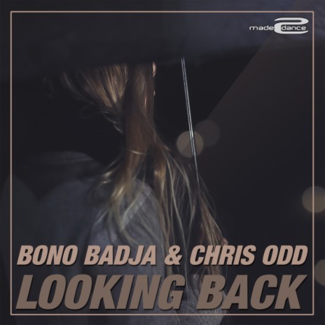 Looking Back (Original Mix) ft. Chris Odd | Boomplay Music