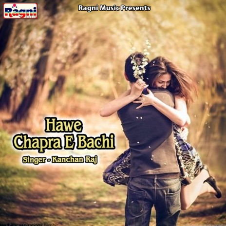 Hawe Chapra E Bachi | Boomplay Music