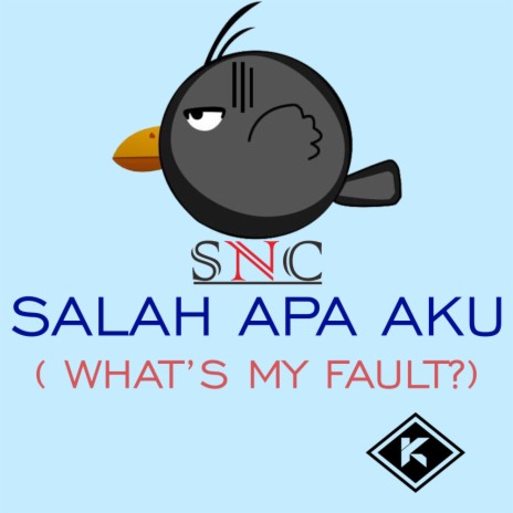 Salah Apa Aku [ What's My Fault ] (Original Mix)