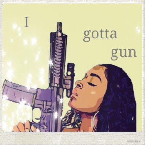 I Gotta Gun | Boomplay Music