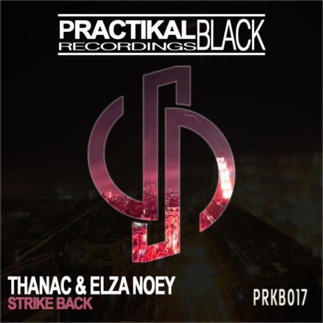 Strike Back (Original Mix) ft. Elza Noey | Boomplay Music