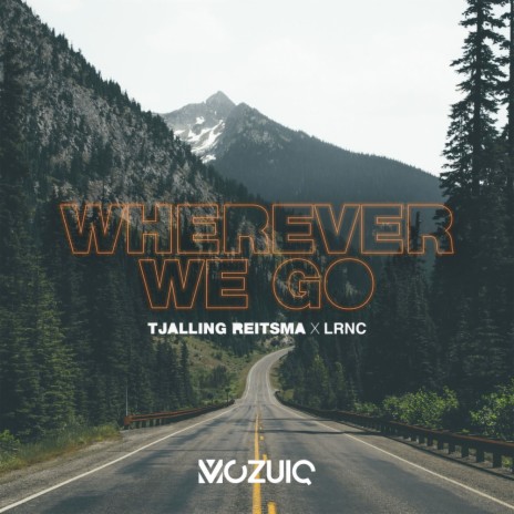 Wherever We Go (Radio Mix) ft. LRNC