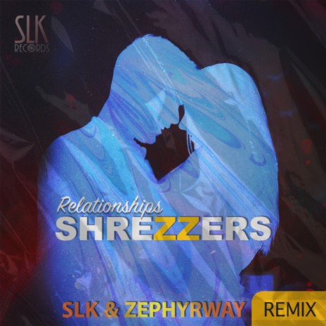 Relationships (SLK & Zephyrway Remix) | Boomplay Music