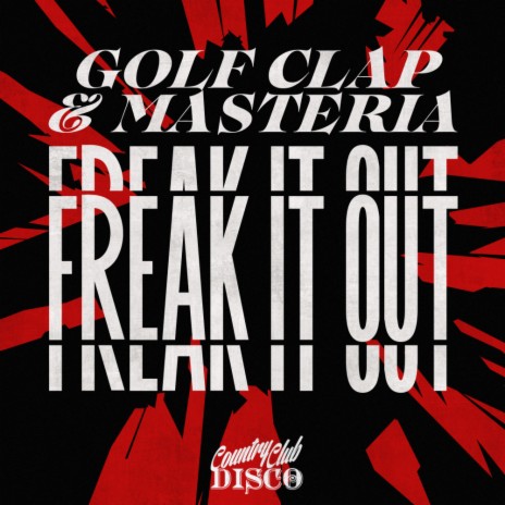 Freak It Out Original Mix Ft Masteria By Golf Clap Boomplay Music