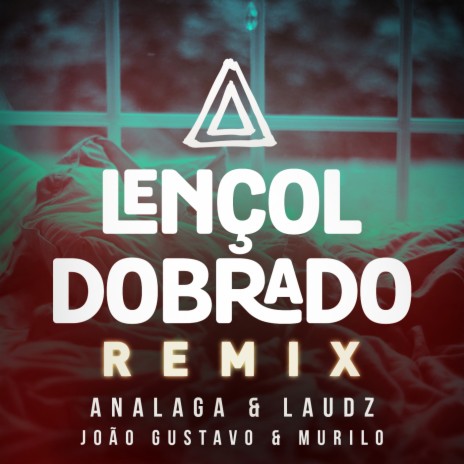 Lençol Dobrado (Remix) ft. Laudz & João Gustavo e Murilo | Boomplay Music