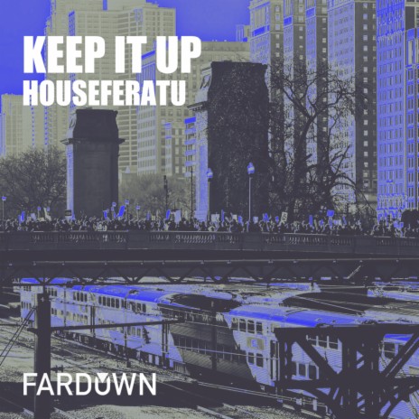 Keep It Up (Original Mix)