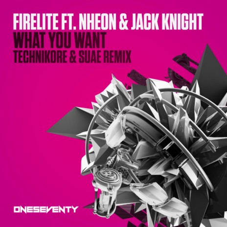 What You Want (Technikore & Suae Remix - Extended) ft. Technikore, Suae, Nheon & Jack Knight | Boomplay Music