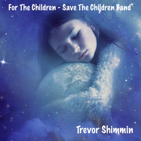 For The Children - Save The Children Band ft. Save The Children Band | Boomplay Music