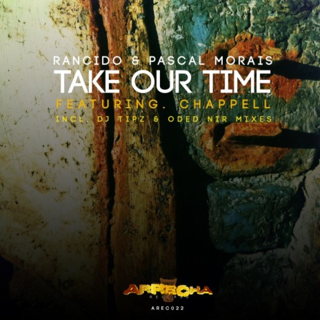 Take Our Time (DJ Tipz Dub) ft. Pascal Morais & Chappell | Boomplay Music