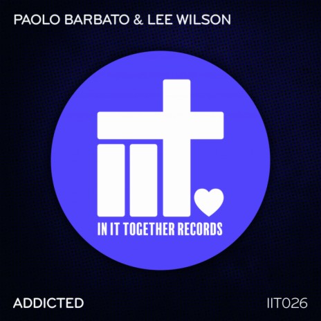 Addicted (Extended Mix) ft. Lee Wilson | Boomplay Music