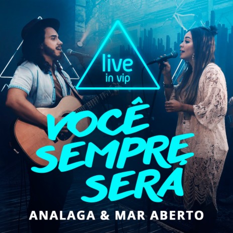 Você Sempre Será (Live In Vip) ft. MAR ABERTO | Boomplay Music