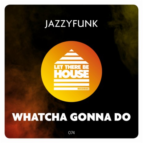 Whatcha Gonna Do (Extended Mix)