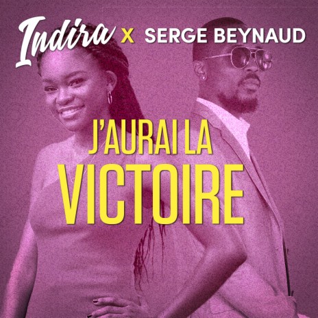 J'aurai la victoire ft. Serge Beynaud | Boomplay Music