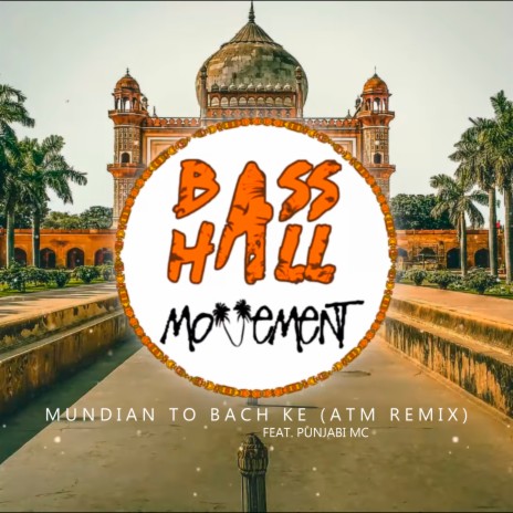 Mundian to Bach Ke (ATM Remix) ft. Punjabi MC | Boomplay Music