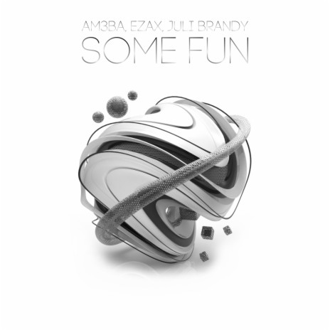 Some Fun (Original Mix) ft. EZAX & Juli Brandy | Boomplay Music