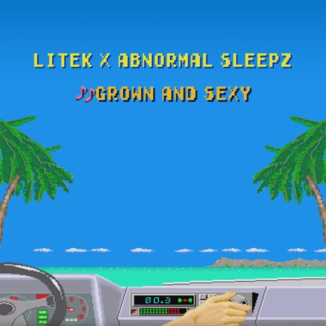 Grown & Sexy (Original Mix) ft. Abnormal Sleepz | Boomplay Music