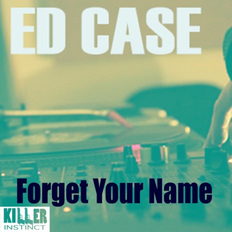 Forget Your Name (Original Mix)